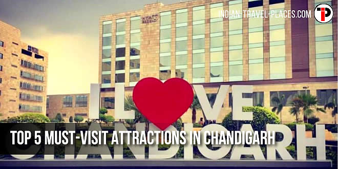 Top 5 Must-Visit Attractions In Chandigarh For Every Traveller